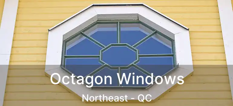 Octagon Windows Northeast - QC