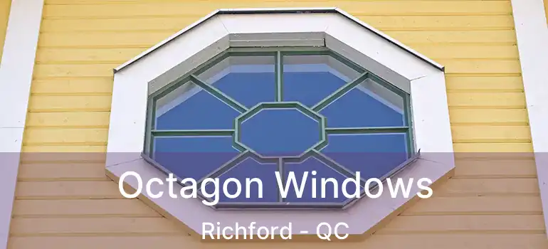 Octagon Windows Richford - QC
