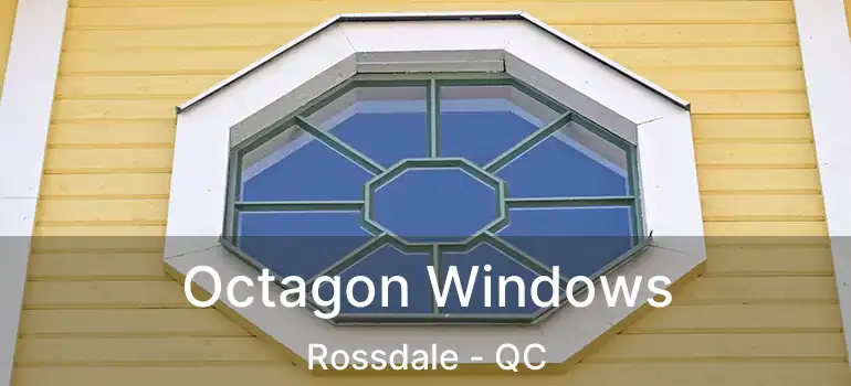  Octagon Windows Rossdale - QC