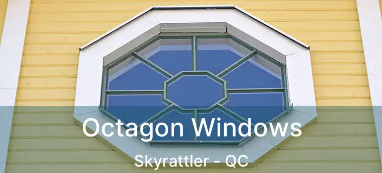  Octagon Windows Skyrattler - QC