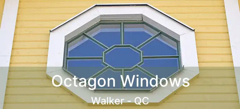  Octagon Windows Walker - QC