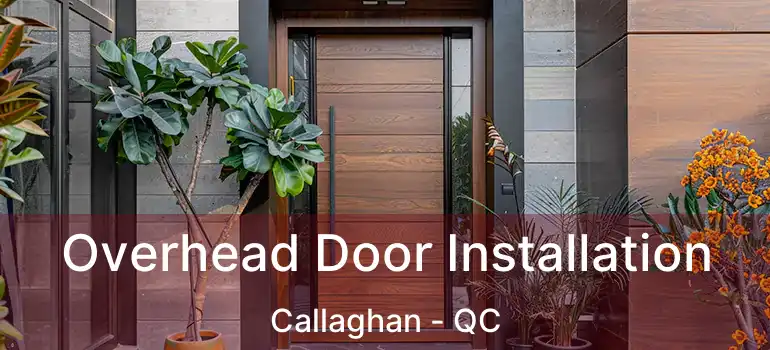  Overhead Door Installation Callaghan - QC