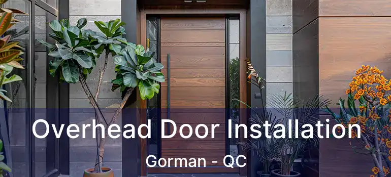 Overhead Door Installation Gorman - QC