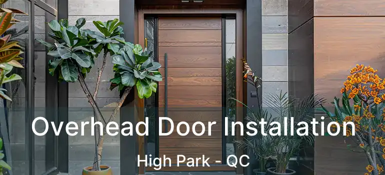  Overhead Door Installation High Park - QC