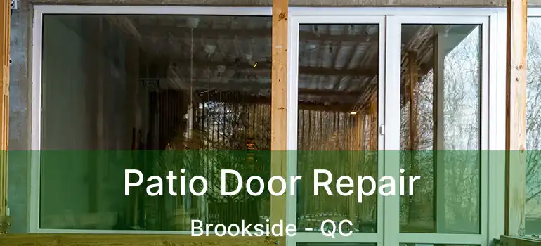  Patio Door Repair Brookside - QC