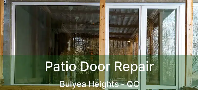  Patio Door Repair Bulyea Heights - QC