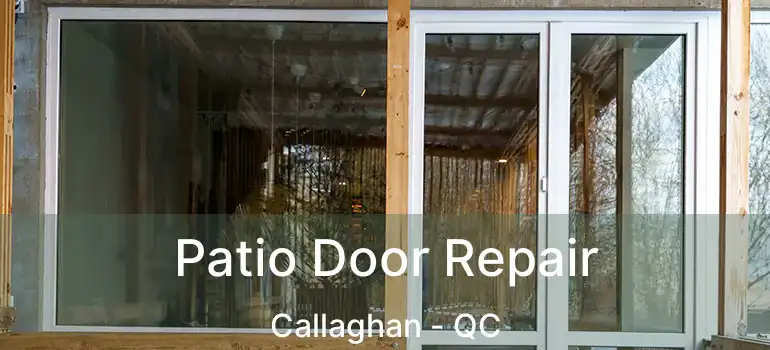  Patio Door Repair Callaghan - QC