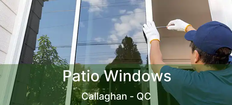 Patio Windows Callaghan - QC
