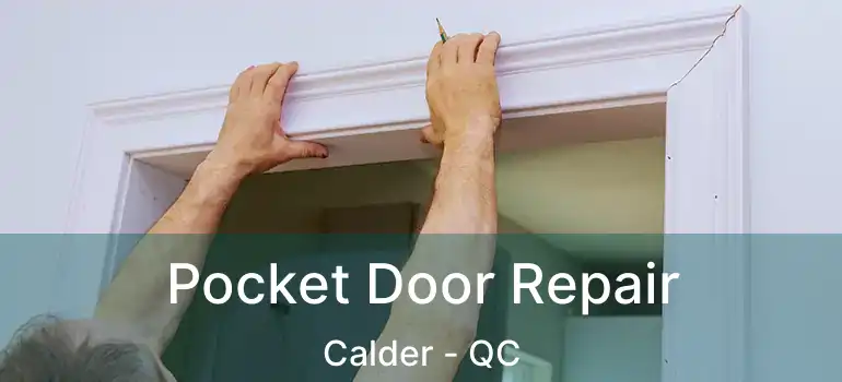  Pocket Door Repair Calder - QC