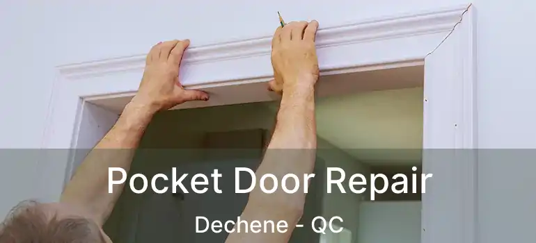 Pocket Door Repair Dechene - QC