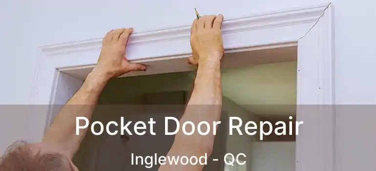 Pocket Door Repair Inglewood - QC
