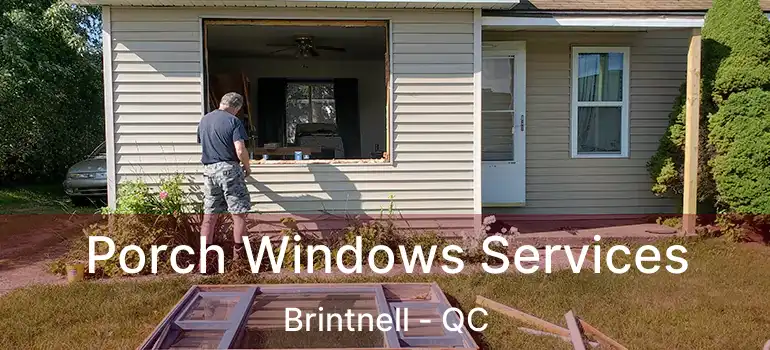 Porch Windows Services Brintnell - QC