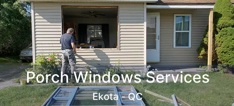  Porch Windows Services Ekota - QC