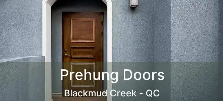 Prehung Doors Blackmud Creek - QC