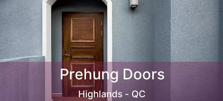  Prehung Doors Highlands - QC