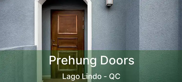  Prehung Doors Lago Lindo - QC