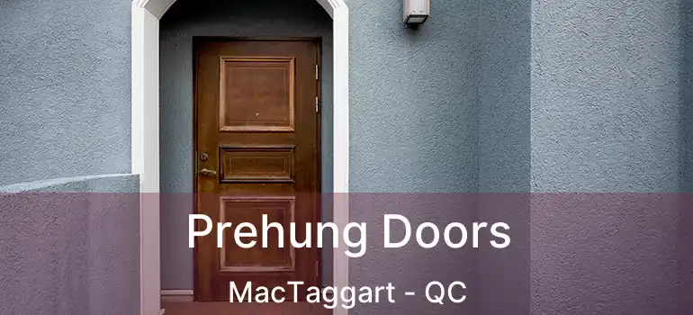  Prehung Doors MacTaggart - QC