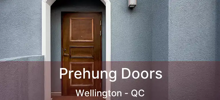  Prehung Doors Wellington - QC