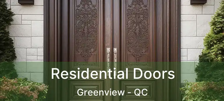 Residential Doors Greenview - QC