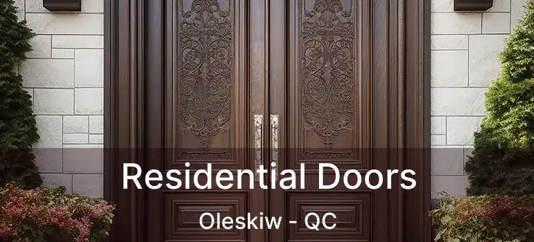  Residential Doors Oleskiw - QC