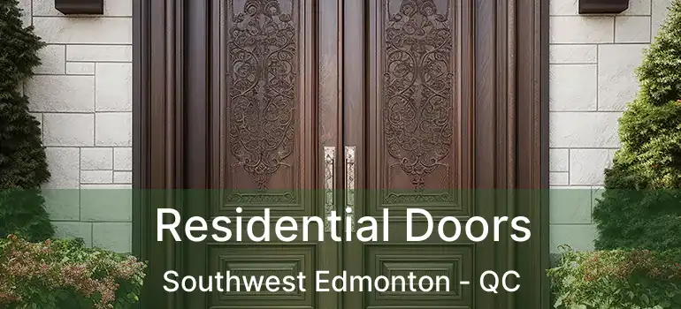  Residential Doors Southwest Edmonton - QC