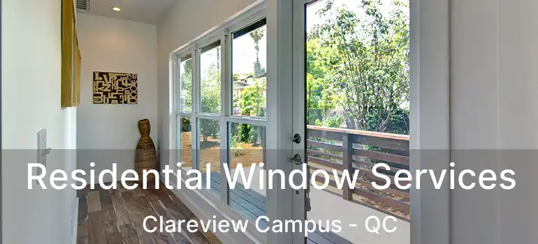  Residential Window Services Clareview Campus - QC