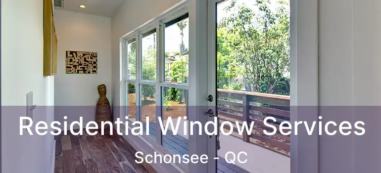  Residential Window Services Schonsee - QC