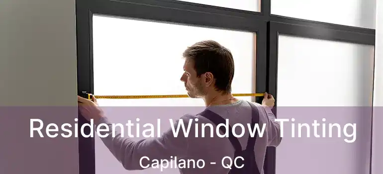  Residential Window Tinting Capilano - QC