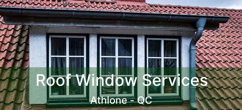  Roof Window Services Athlone - QC