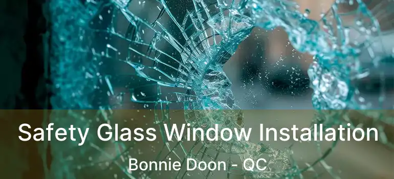 Safety Glass Window Installation Bonnie Doon - QC
