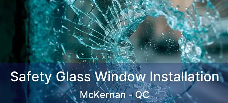  Safety Glass Window Installation McKernan - QC