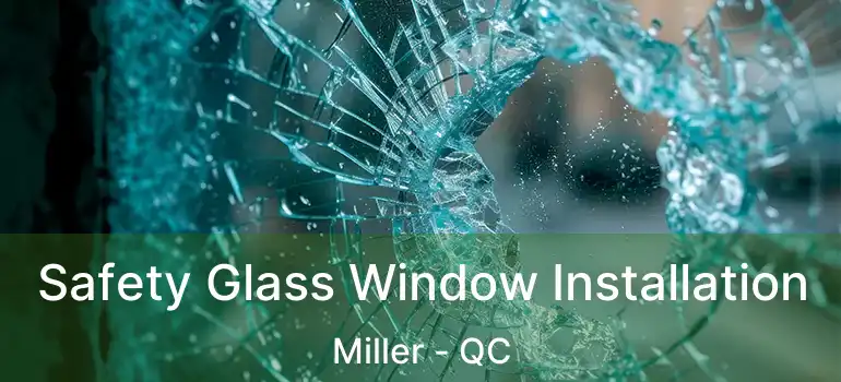  Safety Glass Window Installation Miller - QC