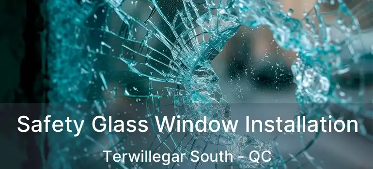  Safety Glass Window Installation Terwillegar South - QC