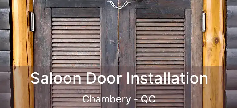  Saloon Door Installation Chambery - QC