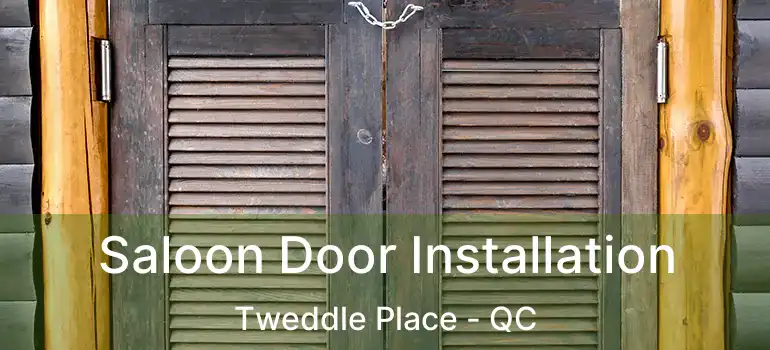 Saloon Door Installation Tweddle Place - QC