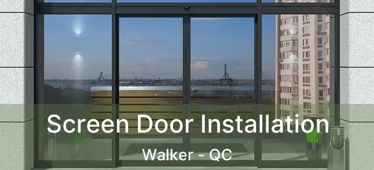  Screen Door Installation Walker - QC