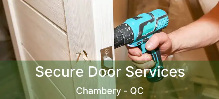  Secure Door Services Chambery - QC