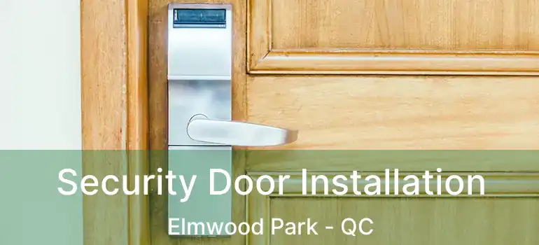  Security Door Installation Elmwood Park - QC