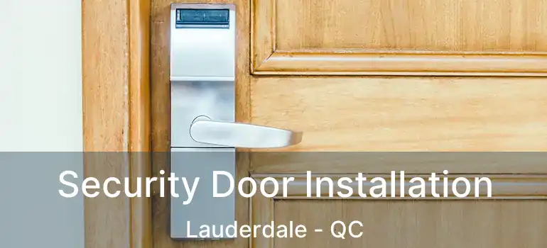  Security Door Installation Lauderdale - QC