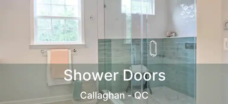 Shower Doors Callaghan - QC