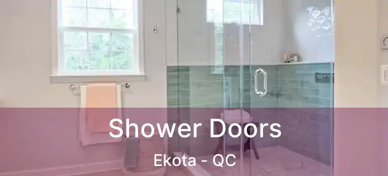 Shower Doors Ekota - QC