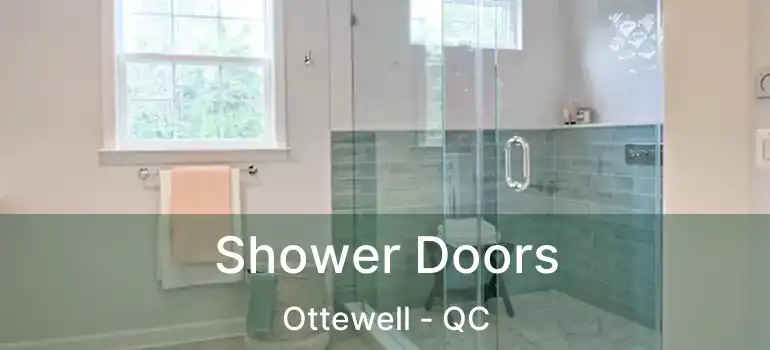  Shower Doors Ottewell - QC