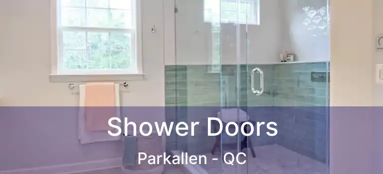  Shower Doors Parkallen - QC