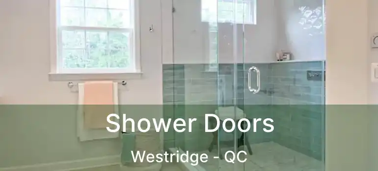  Shower Doors Westridge - QC