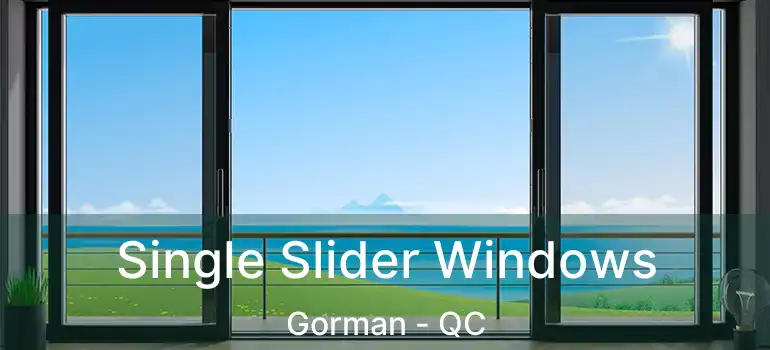  Single Slider Windows Gorman - QC