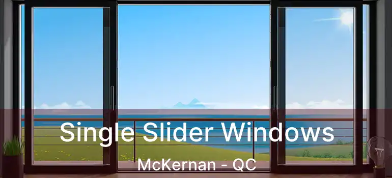  Single Slider Windows McKernan - QC