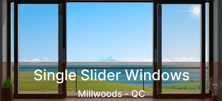  Single Slider Windows Millwoods - QC