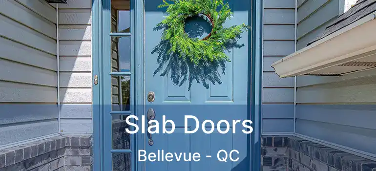  Slab Doors Bellevue - QC