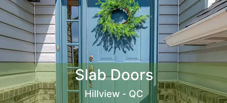  Slab Doors Hillview - QC