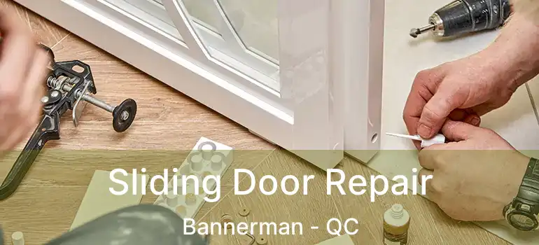 Sliding Door Repair Bannerman - QC